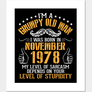 I'm A Grumpy Old Man I Was Born In November 1978 My Level Of Sarcasm Depends On Your Level Stupidity Posters and Art